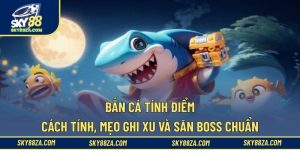 Bắn cá tính điểm