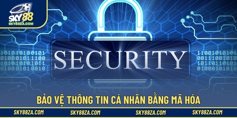 Bảo vệ thông tin cá nhân bằng mã hóa