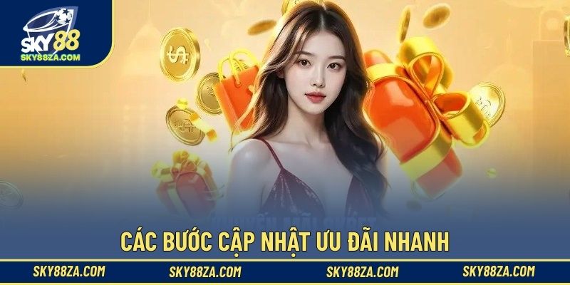 Các bước cập nhật ưu đãi nhanh