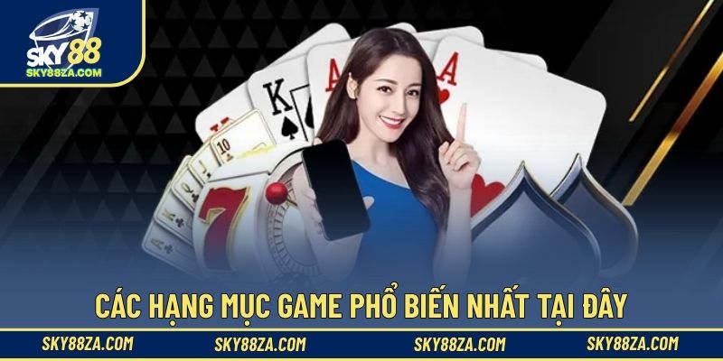 Các hạng mục game phổ biến nhất tại đây