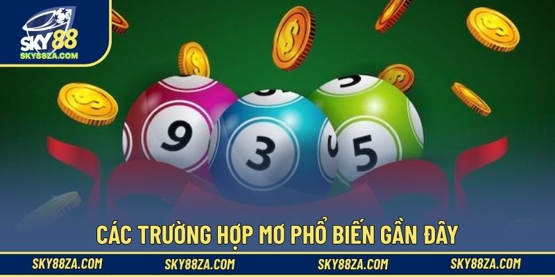 Các trường hợp mơ phổ biến gần đây