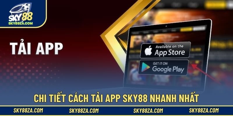 Chi tiết cách tải app Sky88 nhanh nhất
