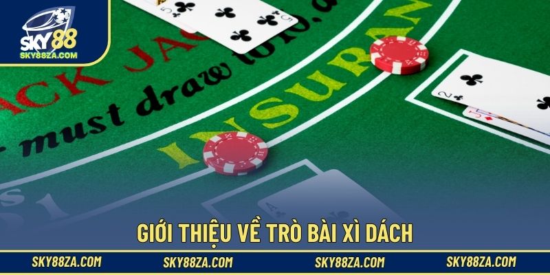 Giới thiệu về  trò bài xì dách