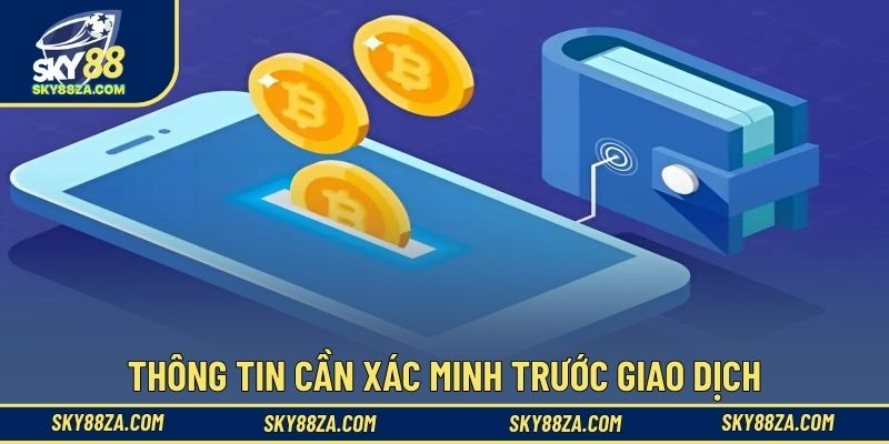 Thông tin cần xác minh trước giao dịch