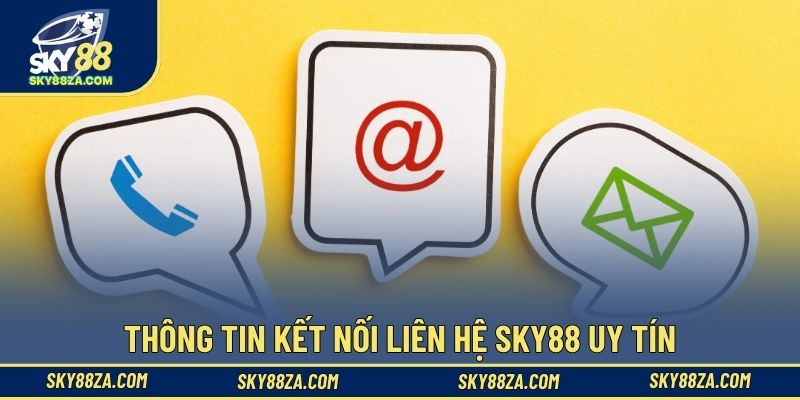 Thông tin kết nối liên hệ Sky88 uy tín